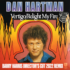 "Vertigo/Relight My Fire" (Barry Harris Directors Cut 2022 Remix)