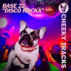 Base 22 - Disco Rocka - OUT NOW