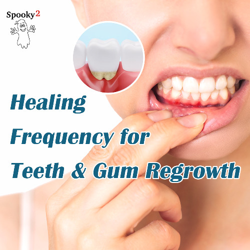 Healing Frequency for Teeth & Gum Regrowth