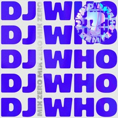 DJ WHO_MIX_ZERO