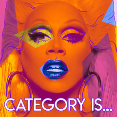 Category is (feat. The Cast of Rupaul's Drag Race, Season 9)