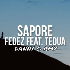 Fedez feat. Tedua - Sapore (Danny G Rmx)
