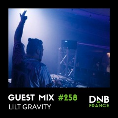 Guest Mix #258 – Lilt Gravity