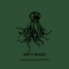 Dirty Heads - Oxygen (Hallucinate Flip)