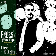 Deep Clicks Radio Show - 129 by Carlos Calzada