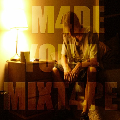 I M4de you a mixtape