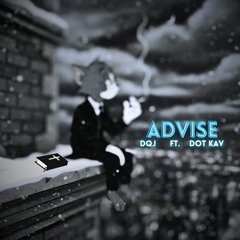 Advise Ft. DOT KAV