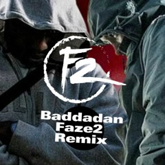 Baddadan (Faze2 Remix) [FREE DOWNLOAD]