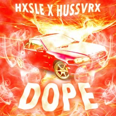 HXSLE X HUSSVRX - DOPE