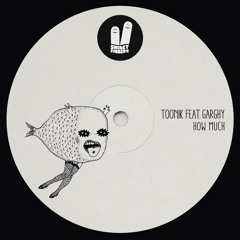 TOONIK Feat. Garghy - How Much