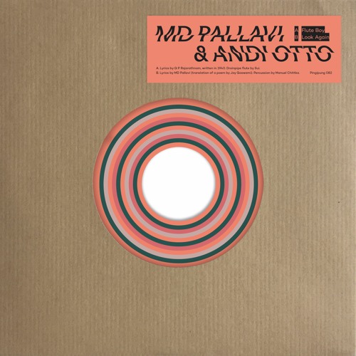 MD Pallavi & Andi Otto: Flute Boy (Pingipung 082, 7"/digital)