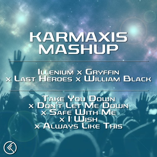 Take You Down X DLMD X Safe With Me x I Wish x Always Like This- Karmaxis Mash up