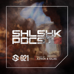 SHLSHK PDCST 021 by Aznok & Gilas