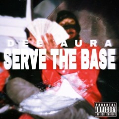 DEE AURA - SERVE THE BASE FREESTYLE