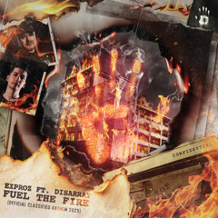Fuel The Fire (Official Classified 2025 Anthem) [feat. Disarray]
