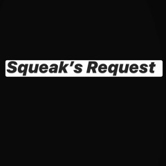 Squeak's Request