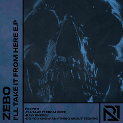 [PREP011] - ZEBO - RAW ENERGY [FREE DOWNLOAD]