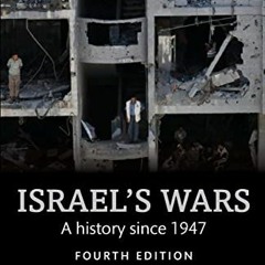 GET PDF 📌 Israel's Wars: A History Since 1947 (Warfare and History) by  Ahron Bregma