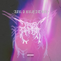 AIR I BREATHE (prod. Troy Junior)