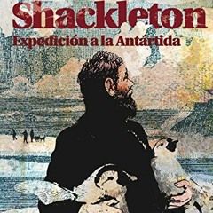 [Get] EBOOK ☑️ Shackleton: Expedición a la Antártida (Descubridores exploradores) (Sp