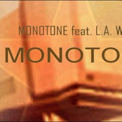 MONOTONE feat. L.A. WORK - Monotone (HRRMNTLL RMX)
