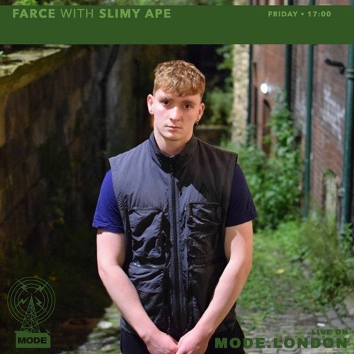 Farce with Slimy Ape [Mode FM 16/4/22]