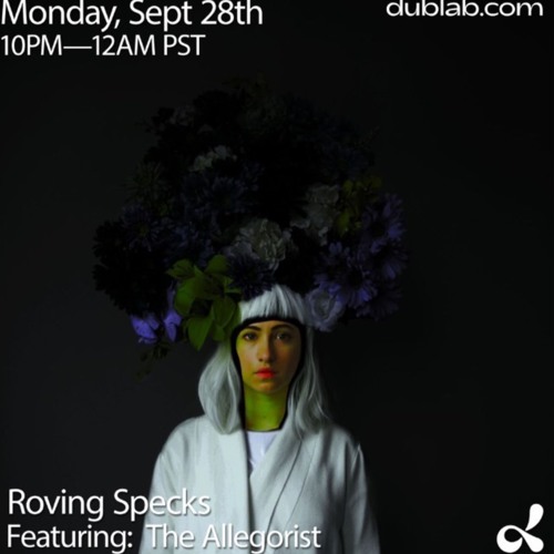 The Allegorist's guest mix at Dublab for Katie Gately's Roving Specks at | 28.09.2020