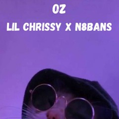 OZ - @lilchrissymade @n8bans
