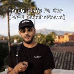 3robi - Rijk (Ft. Cor - Prod. YassineBeats)