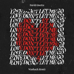David Guetta - Love Don't Let Me Go (Wasback Future Rave Remix)