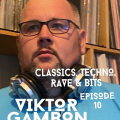 VIKTOR GAMBON / CLASSICS, TECHNO, RAVE & BITS #10 ON TOXIC SICKNESS / OCTOBER / 2021