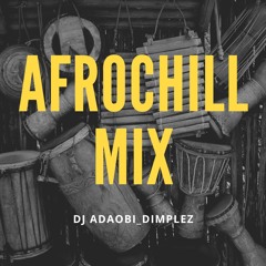 Afrochill - Chilled Afrobeats Mix