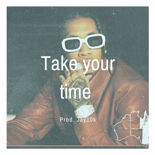 Take Your Time Tyga Type Beat 2021 Cardi B Type Beat 2021 By Jay10k