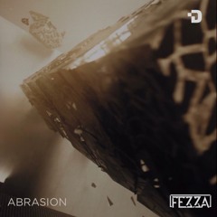 FEZZA - ABRASION [FREE DOWNLOAD]