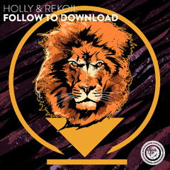 Holly & Rekoil - Follow to Download