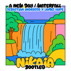 Sebastian Ingrosso x James Hype - A New Day / Waterfall (Nikaia Bootleg)
