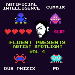 Fluent Presents Artist Spotlight Vol. 4 Artificial Intelligence, Commix, Dub Phizix & FD