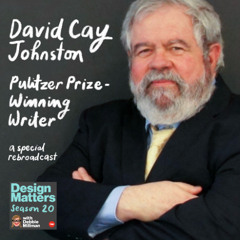 Best of Design Matters: David Cay Johnston