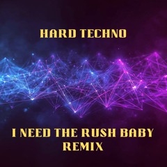 I Need The Rush (Remix)