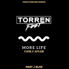 More Life X Family Affair (Chris B Harland Mashup) - Torren Foot, Mary J Blige (FREE DOWNLOAD)