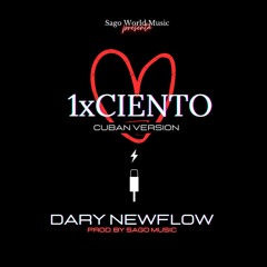 1xCIENTO (Cuban Version) - Dary NewFlow, Sago Music