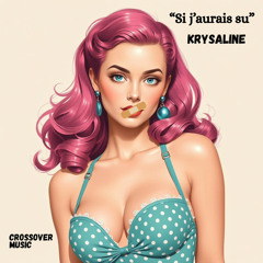 Si j’aurais su - Krysaline