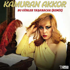 Bu Günler Yaşanacak (Remix)