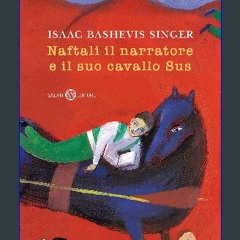 PDF [READ] 📚 Naftali il narratore e il suo cavallo Sus (Italian Edition) [PDF]