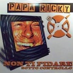 Papa Ricky- Non Ti Fidare(Ft. Deda, Soul Boy, Deemo, Alessio Argenteri)