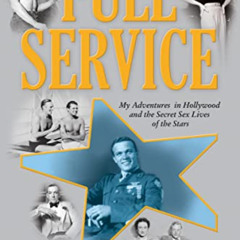 Access PDF 📃 Full Service: My Adventures in Hollywood and the Secret Sex Lives of th