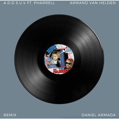 ADD SUV (Armand Van Helden) - (Daniel Armada Remix) EXTENDED