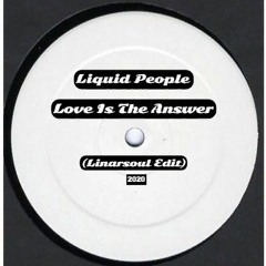 Liquid People - Love Is The Answer (Linarsoul Edit)