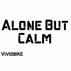 Alone But Calm