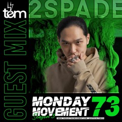 2Spade Guest Mix - Monday Movement (EP. 073)